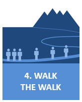 4. WALK THE WALK