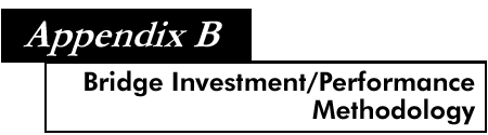 Appendix B Bridge Investment/Performance Methodology