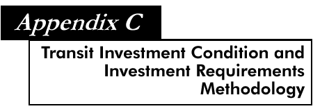 Appendix C Transit Investment Condition and Investment Requirements Methodology
