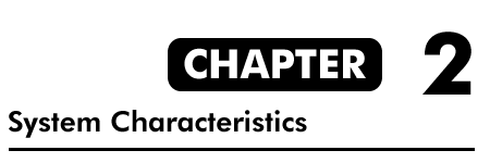 Chapter 2: System Characteristics 