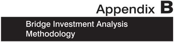 Appendix B Bridge Investment Analysis Methodology