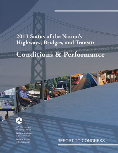 2013 Status of the Nation's Highways, Bridges, and Transit: Conditions and Performance Report Cover