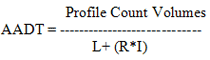AADT equals Profile Count Volumes over L plus parenthesis R asterisk I close parenthesis.
