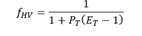f sub H-V equals the following fraction: the numerator is 1; the denominator is 1 plus P sub T, multiplied by the quantity E sub T minus 1.