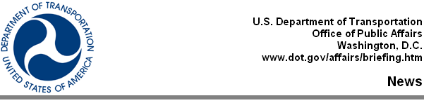 U.S. Department of Transportation, Office of Public Affairs, Washington, D.C., www.dot.gov/affairs/briefing.htm - News