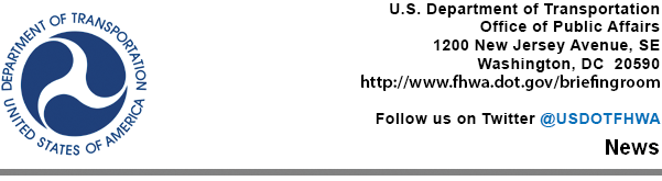 U.S. Department of Transportation, Office of Public Affairs, 1200 New Jersey Avenue, SE, Washington, D.C. 20590, https://www.fhwa.dot.gov/briefingroom/ - News