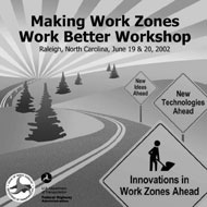 Workshop Logo - Making Work Zones Work Better Workshop, Raleigh, North Caroline, June 19th and 20, 2002