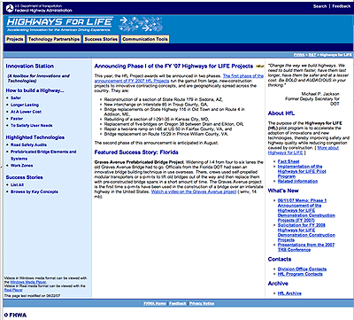 Figure 9. Screen Capture. The screen shot shows the Highways for Life home page (www.fhwa.dot.gov/hfl/). The header on the page reads "Announcing Phase 1 of the FY 07 Highways for LIFE Projects." A subhead below reads "Featured Success Story: Florida." On the left of the page, a header reads "Innovation Station," while to the right of the page, a header states "About HfL." Subheads below read "What's New, "Contacts," and "Archive."