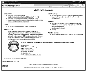 Learn more about life cycle cost analysis at www.fhwa.dot.gov/infrastructure/asstmgmt/lcca.htm.