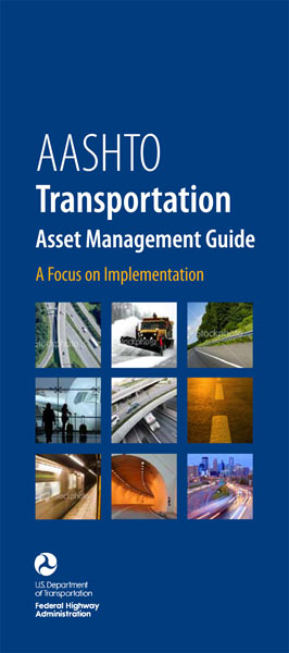 A cover image from the FHWA brochure, AASHTO Transportation Asset Management Guide: A Focus on Implementation.