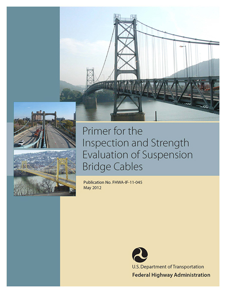 The cover of the new FHWA Primer for the Inspection and Strength Evaluation of Suspension Bridge Cables.