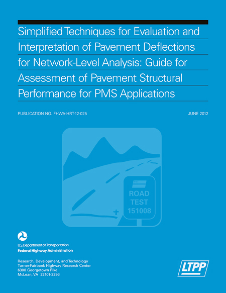 Cover image of the FHWA publication 'Simplified Techniques for Evaluation and Interpretation of Pavement Deflections for Network-Level Analysis: Guide for Assessment of Pavement Structural Performance for PMS Applications' (Pub. No. FHWA-HRT-12-025).