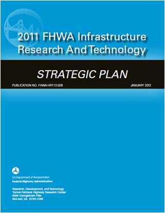 2011 FHWA Infrastructure Research and Technology Strategic Plan