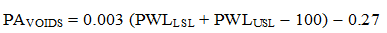 Figure 104. Equation. Individual air voids pay equation for surface, base, and pavements. PA subscript VOIDS equals 0.003 times the sum of parenthesis PWL subscript LSL plus PWL subscript USL minus 100 close parenthesis minus 0.27.