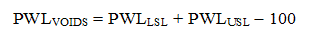 Figure 105. Equation. Fundamental PWL relationship. PWL subscript VOIDS equals PWL subscript LSL plus PWL subscript USL minus 100. 