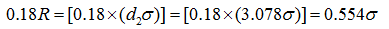 Figure 81. Equation. Required offset of the mean of a population based on a sample size 
of n = 10. 0.18 times R equals bracket 0.18 times parenthesis d subscript 2 times sigma close parenthesis, close bracket, equals bracket 0.18 times parenthesis 3.078 times sigma close parenthesis, close bracket, equals 0.554 times sigma.
 