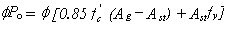 Equation 14.  The equations reads phi times P subscript o equals phi times open bracket .85 times f prime subscript c times open parentheses A subscript g minus A subscript st close parentheses, plus A subscript st times f subscript y close bracket.