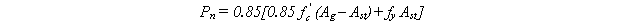 Equation 61. The equation reads P subscript n equals .85 times open bracket .85 times f prime, subscript c times open parentheses A subscript g minus A subscript st close parentheses, plus f subscript y times A subscript st close bracket.
