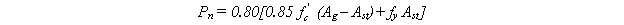 Equation 62. The equation reads P subscript n equals .80 times open bracket .85 times f prime, subscript c times open parentheses A subscript g minus A subscript st close parentheses, plus f subscript y times A subscript st close bracket.