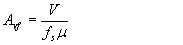 Equation 7.  The equation reads A subscript vf equals V divided by f subscript s times mu. 