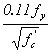 0.11 f subscript y divided by the square root of f prime, subscript c