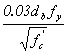 0.03 d subscript lowercase delta f subscript y divided by the square root of f prime, subscript c