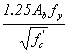 This graphical element reads the product of 1.25 times A subscript b times f subscript y divided by the square root of f prime subscript c.