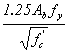 This graphical element reads the product of 1.25 times A subscript b times f subscript y divided by the square root of f prime subscript c.