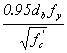 This graphical element reads the product of 0.95 times d subscript b times f subscript y divided by the square root of f prime subscript c.