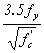 This graphical element reads the product of 3.5 times f subscript y divided by the square root of f prime subscript c.