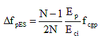 Delta f subscript lowercase p uppercase E S equals the quotient of N minus 1 divided by 2 N times the quotient of E subscript p divided by E subscript c i times f subscript c g p.