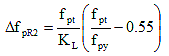 Delta f subscript lowercase p uppercase R 2 equals the quotient of f subscript p t divided by K subscript L times the difference of open parenthesis f subscript p t divided by f subscript p y minus 0.55 close parenthesis.