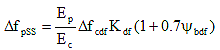 Delta f subscript lowercase p uppercase S S equals the quotient of E subscript p divided by E subscript c times delta f subscript c d f times K subscript d f times the sum of open parenthesis 1 plus 0.7 times psi subscript b d f close parenthesis.