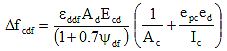 Delta f subscript c d f equals the quotient of epsilon subscript d d f times A subscript d times E subscript c d divided by the sum of open parenthesis 1 plus 0.7 times psi subscript d f close parenthesis times the sum of open parenthesis 1 divided by A subscript c plus the quotient of e subscript p c times e subscript d divided by I subscript c close parenthesis.