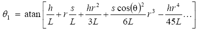 The equation reads theta subscript 1 is equal to the arc tangent of open bracket lowercase H over L plus lowercase R times lowercase S over L plus lowercase H times lowercase R squared over 3 times L plus lowercase S times the cosine of theta squared over 6 times L times lowercase R superscript 3 minus lowercase H times lowercase R superscript 4 over 45 times L et cetera, et cetera, et cetera close bracket.