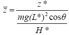 The equation reads lowercase Z bar is equal to lowercase Z star over the quotient of lowercase MG times L star squared times the cosine of theta over H star.