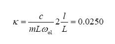 The equation reads kappa is equal to lowercase C divided by the quantity lowercase M times L times omega subscript lowercase O-1 all times 2 times lowercase L over L.  After substitution, this equals 0.0250.