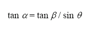 The equation reads the tangent of alpha is equal to the tangent of beta divided by the sine of theta.