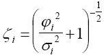 The equation reads zeta subscript lowercase I is equal to  open parentheses varphi squared subscript lowercase I divided by sigma squared  subscript lowercase I plus 1 close parentheses superscript negative 1 over 2.