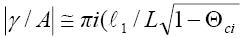 The equation reads the absolute value of gamma divided by A  is equal or almost equal to pi times lowercase I open parentheses lowercase L subscript  1 divided by L close parentheses times the square root of 1 minus THETA  subscript lowercase C-I.