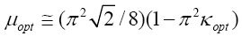 The equation reads mu subscript o-p-t is equal or almost  equal to open parentheses pi squared times the square root of 2 divided by 8 close  parentheses times open parentheses 1 minus pi squared times kappa subscript o-p-t.