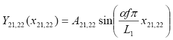 The equation reads Y subscript 21 comma 22 of lowercase X subscript 21 comma 22 is equal to A subscript 21 comma 22 times sine of open parentheses alpha times lowercase F times pi over L subscript 1 times lowercase X subscript 21 comma 22 close parentheses.