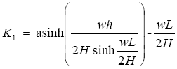 The equation reads K subscript 1 is equal to arc hyperbolic sine of open parentheses lowercase W times lowercase H all over 2 times H times the hyperbolic sine of the sum of lowercase W times L over 2 times H close parentheses minus the sum of lowercase W times L over 2 times H.