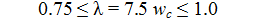 Figure 8 equation. 0.75 is less than or equal to lambda equals 7.5 times w subscript c is less than or equal to 1.0.