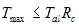 Equation 2.2. T subscript max, which is the maximum required tensile force needed to resist the active lateral earth pressure at the face of the wall, is less than or equal to T subscript AL, which is the allowable tensile capacity per unit width of reinforcement, times R subscript C, which is the coverage ratio.