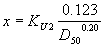 Equation 13. The exponent X equals K subscript U2, which is 1.0 for U.S. customary units and 0.788 for SI units, times the quotient of 0.123 divided by D subscript 50 to the 0.20 power.