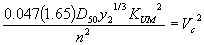 Equation 22. The product of 0.047 times 1.65 times D subscript 50 times Y subscript 2 to the one-third power times K subscript UM squared, all divided by N squared equals V subscript C squared.