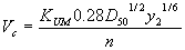 Equation 23. V subscript C equals the product of K subscript UM times 0.28 times D subscript 50 to the one-half power times Y subscript 2 to the one-sixth power, all divided by N.