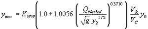 Equation 53. Y subscript max equals K subscript WW, which equals 1.0 for vertical face entrances and 0.89 for wingwall entrances, times the result of 1.0 plus 1.0056 times the quotient, raised to the power of 0.3710, of Q subscript blocked divided by the product of the square root of G times Y subscript 2 raised to the five-seconds power, all times V subscript R divided by V subscript C, times Y subscript 0.