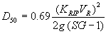 Equation 57. D subscript 50 equals 0.69 times the quotient of the product, squared, of K subscript RIP times V subscript R, divided by the product of 2G times the result of SG minus 1.